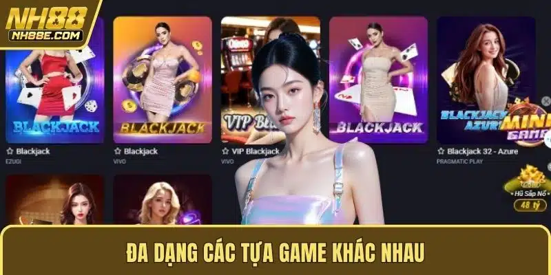 Đa dạng các tựa game khác nhau