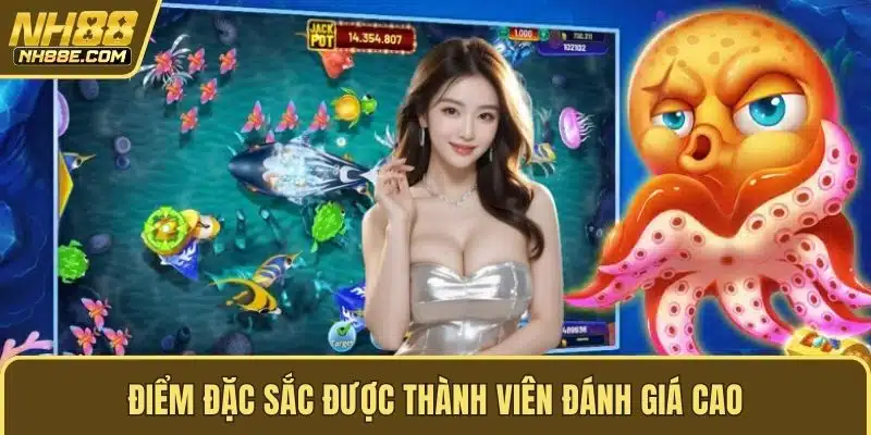 Điểm đặc sắc được thành viên đánh giá cao