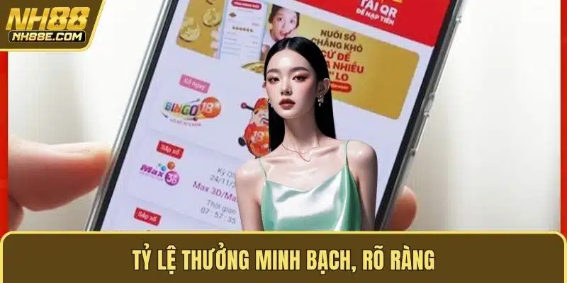 Tỷ lệ thưởng minh bạch, rõ ràng