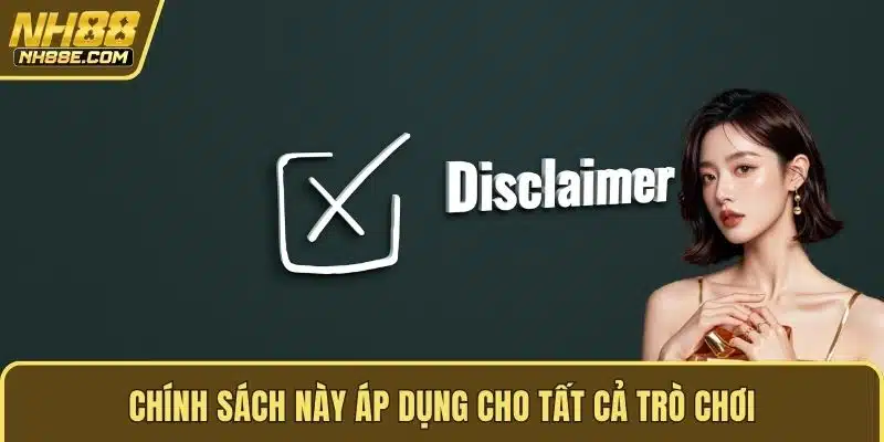 Chính sách này áp dụng cho tất cả trò chơi