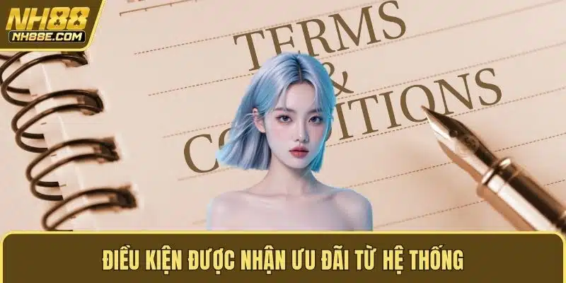 Điều kiện được nhận ưu đãi từ hệ thống