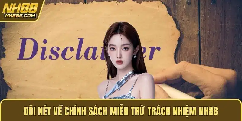 Đôi nét về chính sách miễn trừ trách nhiệm NH88