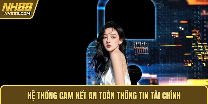 Hệ thống cam kết an toàn thông tin tài chính