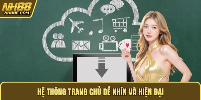 Hệ thống trang chủ dễ nhìn và hiện đại