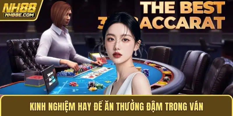 Kinh nghiệm hay để ăn thưởng đậm trong ván