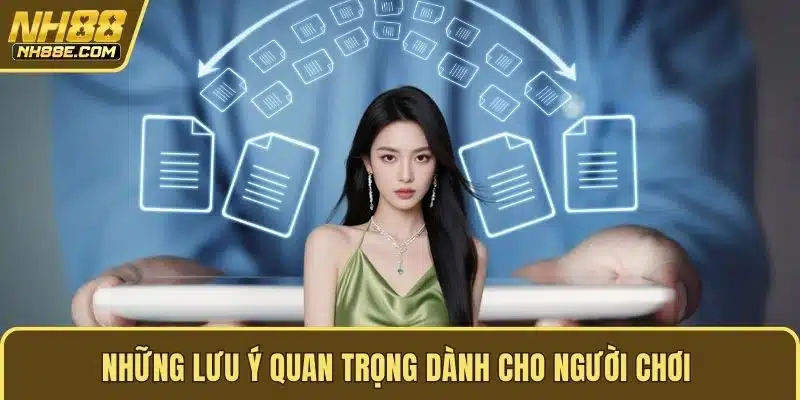 Những lưu ý quan trọng dành cho người chơi 
