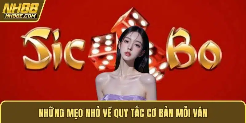 Những mẹo nhỏ về quy tắc cơ bản mỗi ván