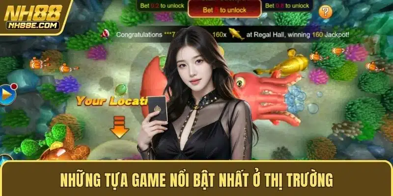 Những tựa game nổi bật nhất ở thị trường