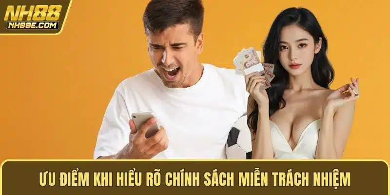 Ưu điểm khi hiểu rõ chính sách miễn trách nhiệm
